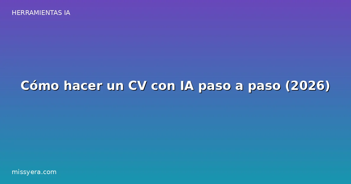 Cómo hacer un CV con IA paso a paso