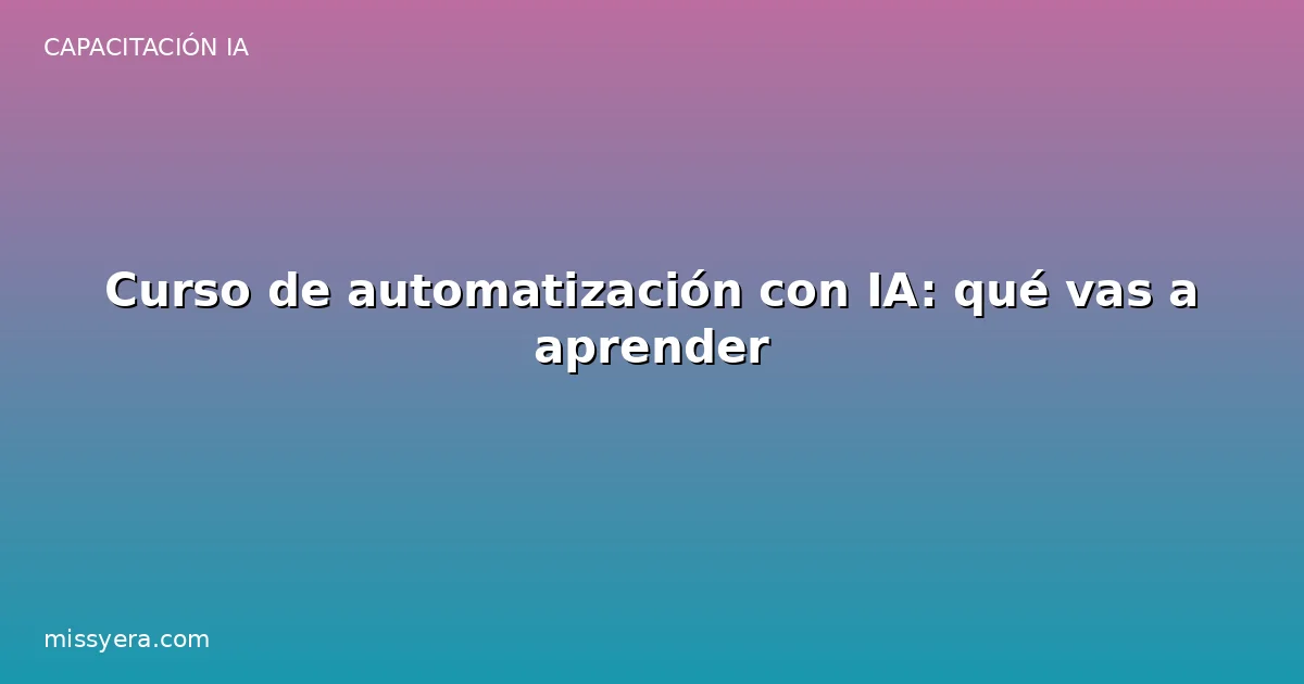 Curso de automatización con IA