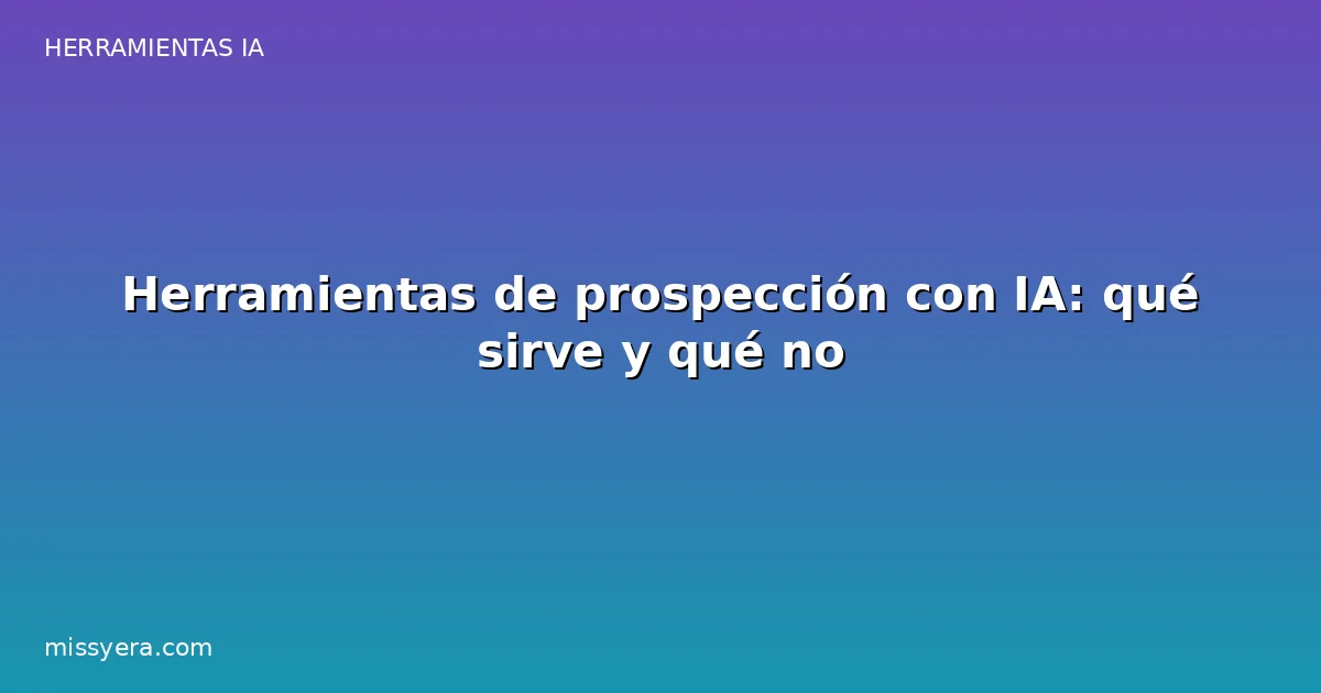 Herramientas de prospección con IA para equipos comerciales