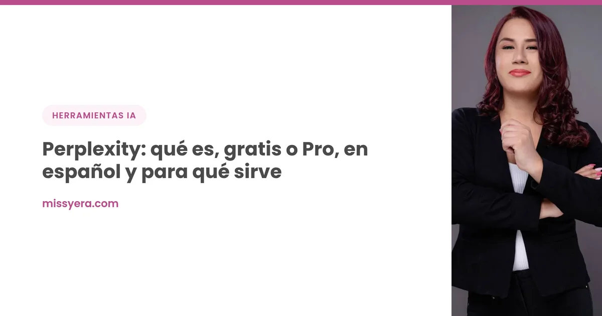 Perplexity: qué es, gratis o Pro, en español y para qué sirve