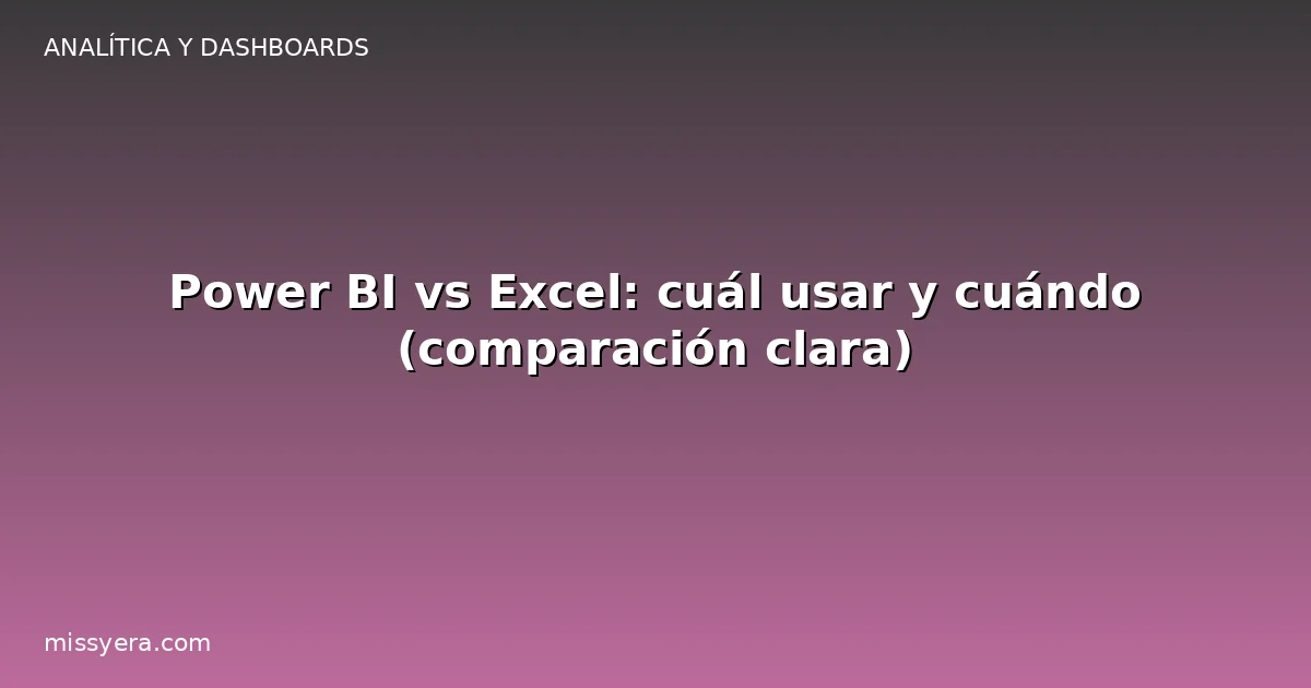 Power BI vs Excel: cuál usar y cuándo