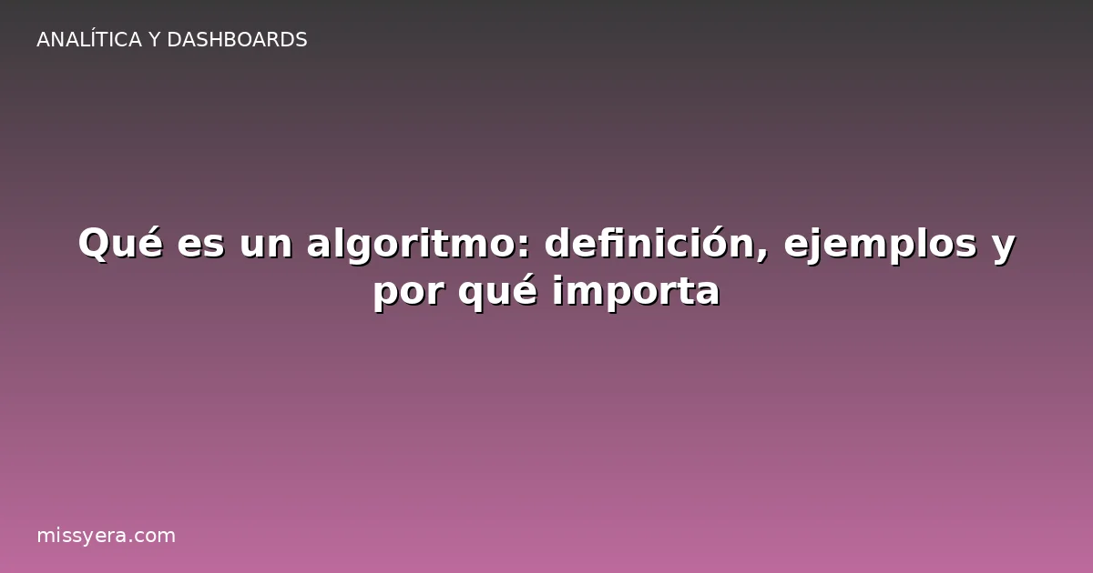 Qué es un algoritmo: definición y ejemplos