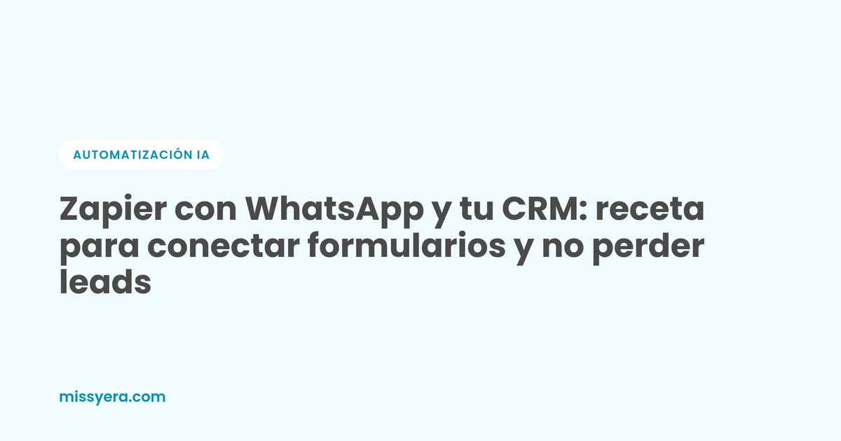 Zapier con WhatsApp y tu CRM para conectar formularios